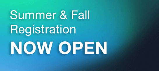 Summer & Fall Registration is Now Open!
