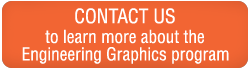 Contact us to learn more about the Engineering Graphics program