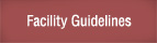 Facility Guidelines